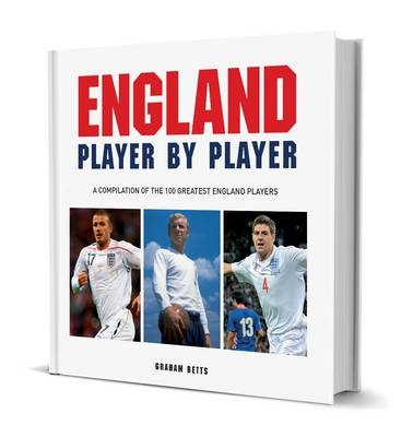 Football: England Player by Player - Graham Betts