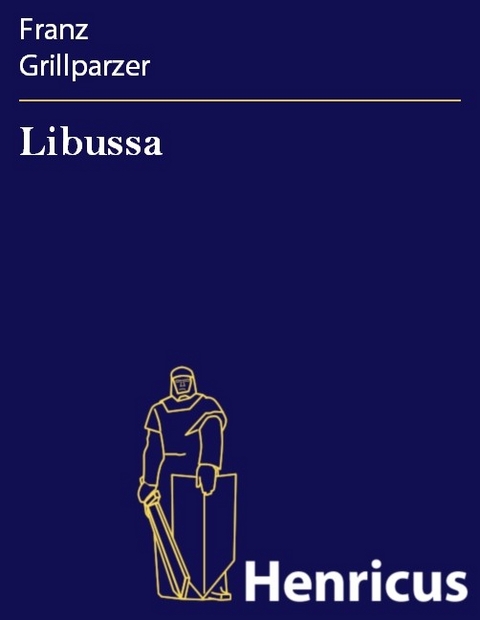 Libussa -  Franz Grillparzer