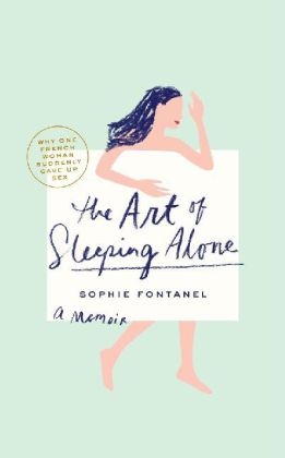 The Art of Sleeping Alone - Sophie Fontanel