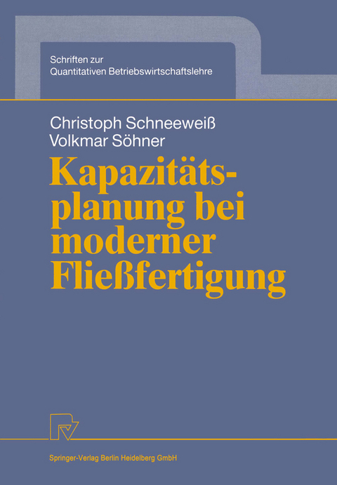 Kapazitätsplanung bei moderner Fließfertigung - Christoph Schneeweiß, Volkmar Söhner