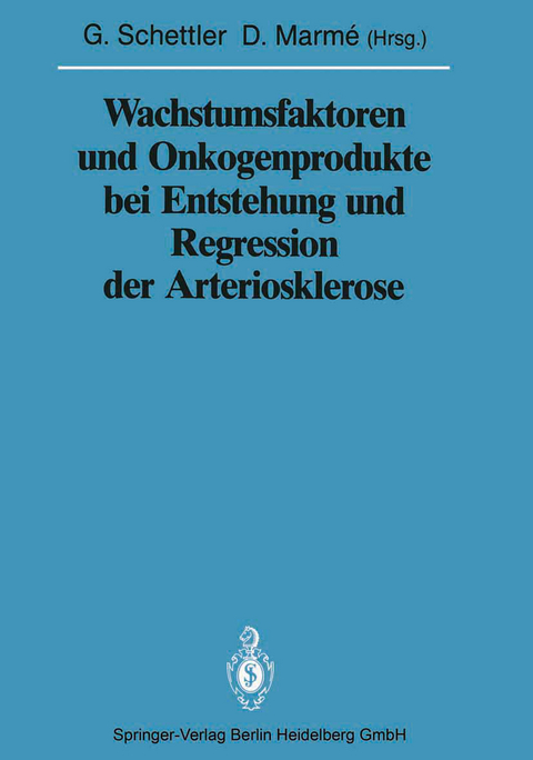 Wachstumsfaktoren und Onkogenprodukte bei Entstehung und Regression der Arteriosklerose - 