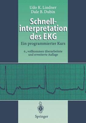 Schnellinterpretation des EKG - Udo K. Lindner, Dale B. Dubin