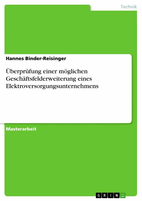 Überprüfung einer möglichen Geschäftsfelderweiterung eines Elektroversorgungsunternehmens - Hannes Binder-Reisinger