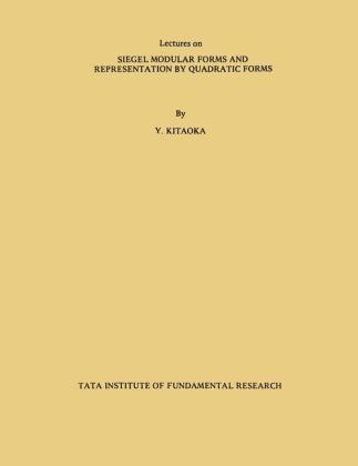 Lectures on Siegel Modular Forms and Representation by Quadratic Forms - Yoshiyuki Kitaoka