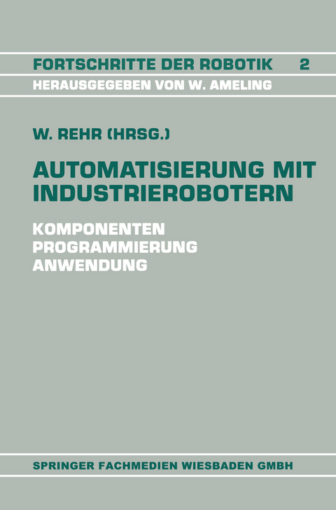 Automatisierung mit Industrierobotern - Winfried Rehr