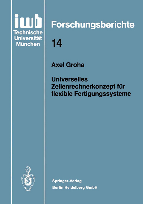 Universelles Zellenrechnerkonzept für flexible Fertigungssysteme - Axel Groha