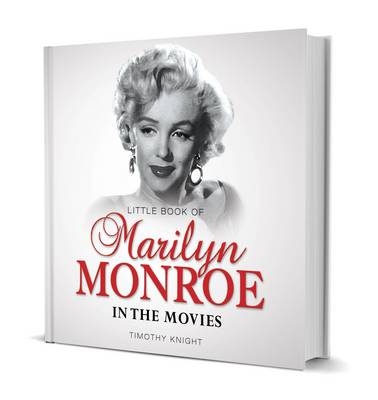 Little Book of Marilyn Monroe - in the Movies -  Knight Timothy