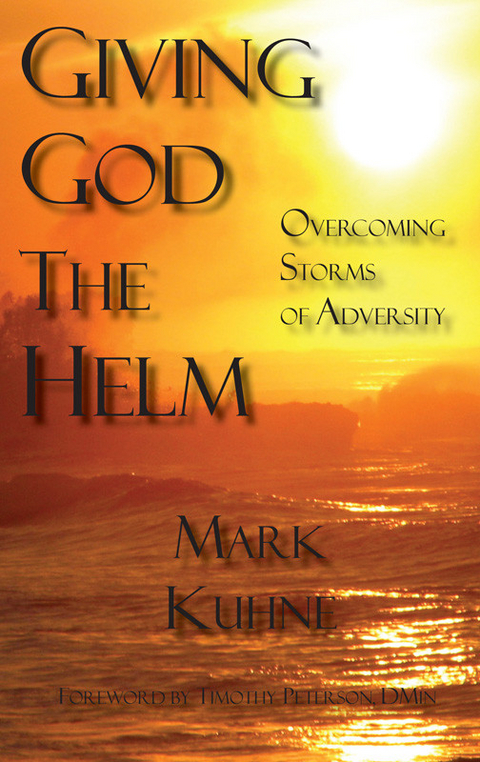 Giving God the Helm -  Mark Kuhne