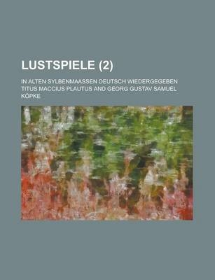 Lustspiele; In Alten Sylbenmaassen Deutsch Wiedergegeben (2 ) - Frank Heinrich, Titus Maccius Plautus