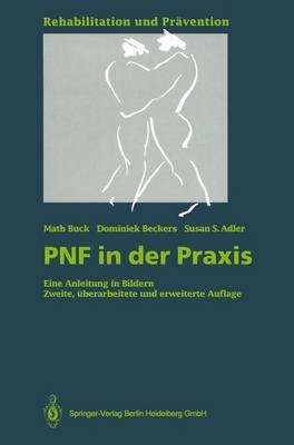 PNF in der Praxis - Math Buck, Dominiek Beckers, Susan S. Adler