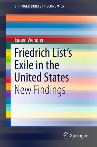Friedrich List?s Exile in the United States - Eugen Wendler