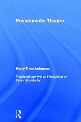 Postdramatic Theatre - Hans-Thies Lehmann