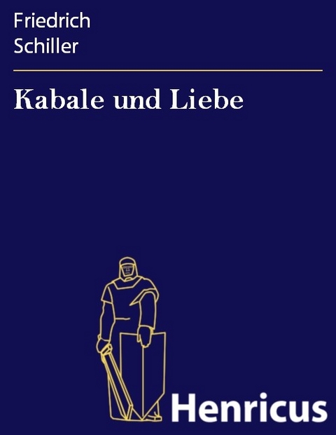 Kabale und Liebe -  Friedrich Schiller
