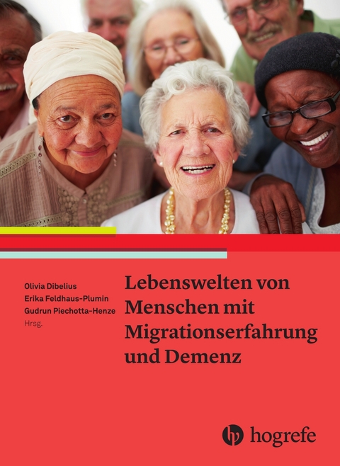 Lebenswelten von Menschen mit Migrationserfahrung und Demenz - 