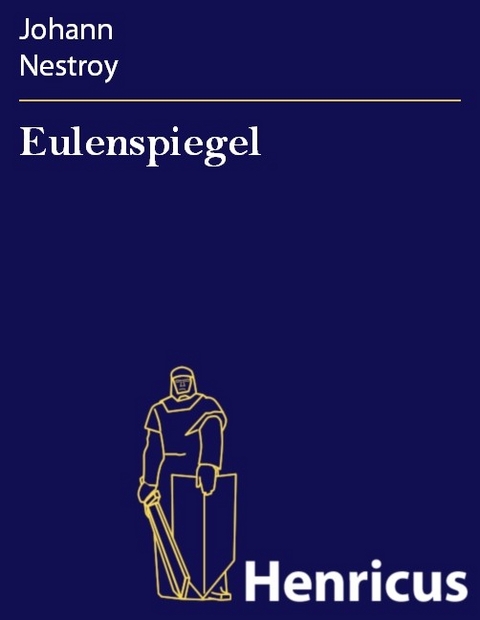 Eulenspiegel -  Johann Nestroy