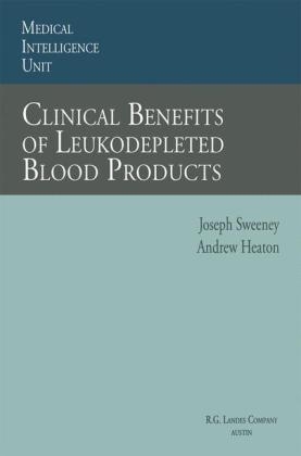 Clinical Benefits of Leukodepleted Blood Products - 