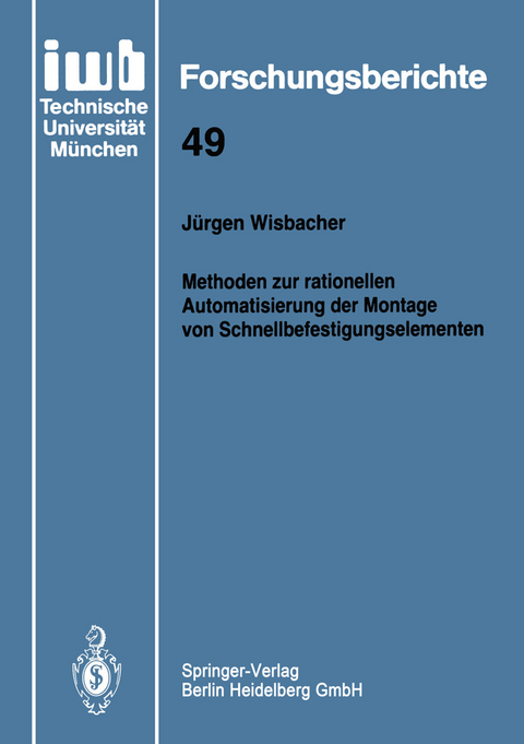 Methoden zur rationellen Automatisierung der Montage von Schnellbefestigungselementen - Jürgen Wisbacher