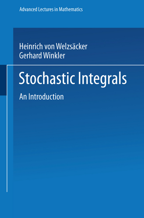 Stochastic Integrals - Heinrich von Weizsäcker