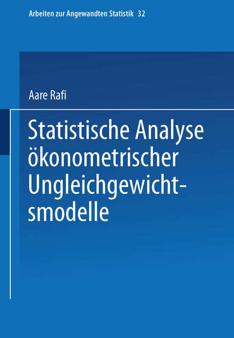 Statistische Analyse ökonometrischer Ungleichgewichtsmodelle - Aare Rafi