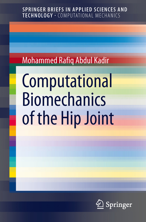 Computational Biomechanics of the Hip Joint - Mohammed Rafiq Abdul Kadir