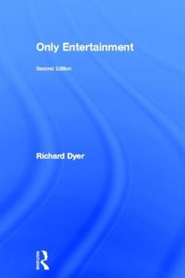Only Entertainment - Richard Dyer