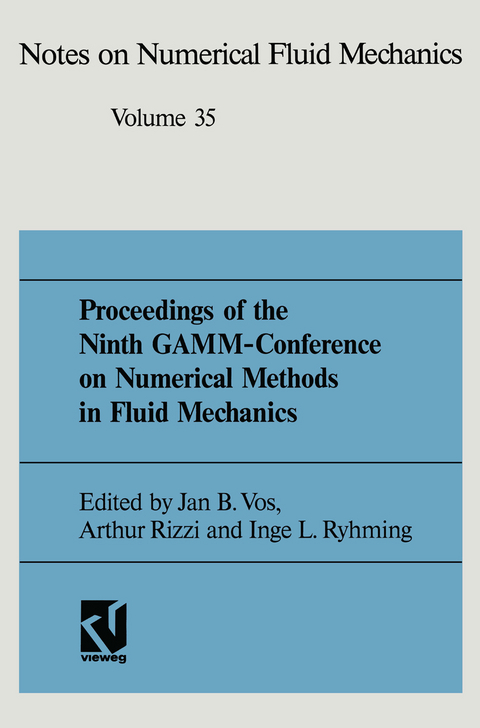 Proceedings of the Ninth GAMM-Conference on Numerical Methods in Fluid Mechanics - Jan B. Vos, Prof. Dr. Arthur Rizzi, Inge L. Ryhming