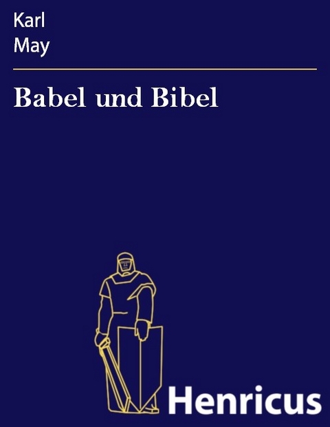 Babel und Bibel -  Karl May