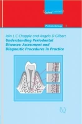 Understanding Periodontal Diseases - Iain L.C. Chapple, Angela D. Gilbert, Nairn H.F. Wilson