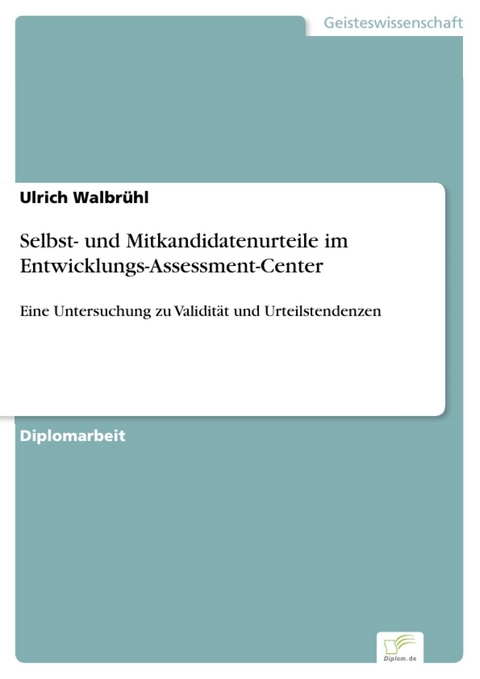 Selbst- und Mitkandidatenurteile im Entwicklungs-Assessment-Center -  Ulrich Walbrühl