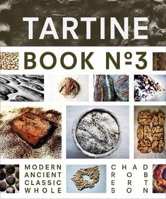 Tartine Book No. 3 - Chad Robertson