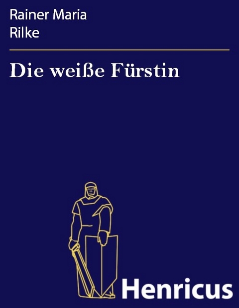 Die weiße Fürstin -  Rainer Maria Rilke