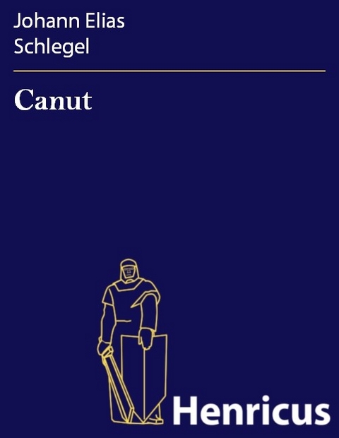 Canut -  Johann Elias Schlegel