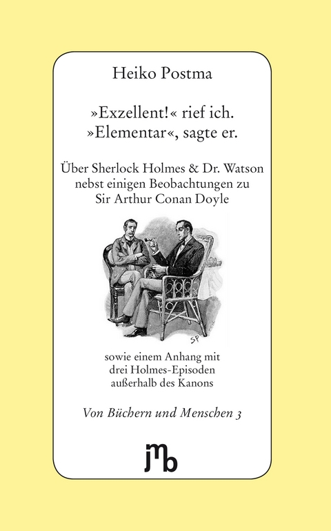 'Exzellent!' rief ich - 'Elementar', sagte er - Heiko Postma