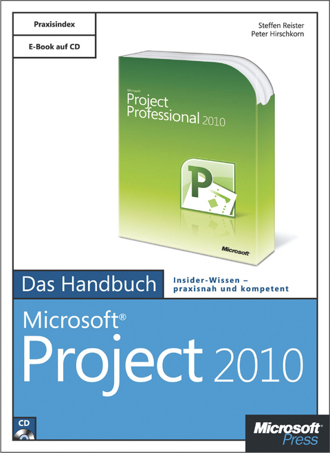 Microsoft Project 2010 - Das Handbuch - Steffen Reister, Peter Hirschkorn