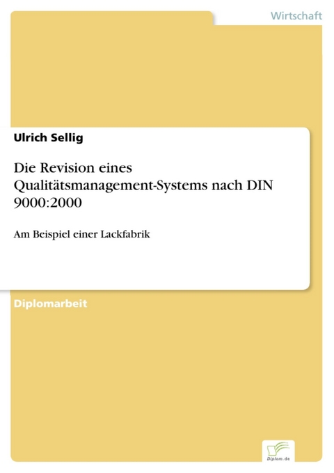 Die Revision eines Qualitätsmanagement-Systems nach DIN 9000:2000 -  Ulrich Sellig