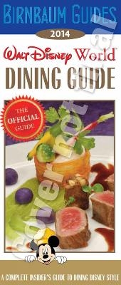 2014 Birnbaum's Walt Disney World Dining Guide - Birnbaum Travel Guides