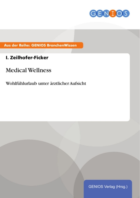 Medical Wellness -  I. Zeilhofer-Ficker