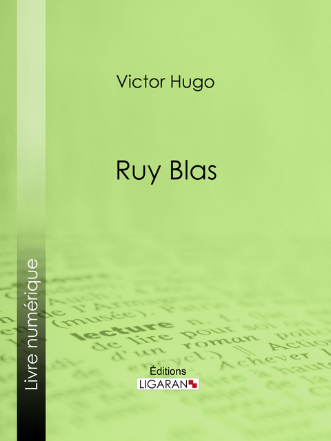 Ruy Blas -  Ligaran, Victor Hugo