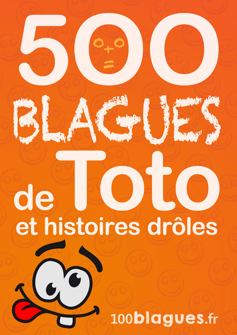 500 blagues de Toto et histoires drôles -  100blagues.fr