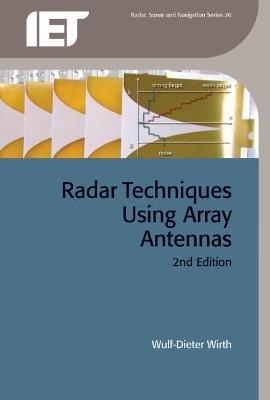 Radar Techniques Using Array Antennas - Wulf-Dieter Wirth