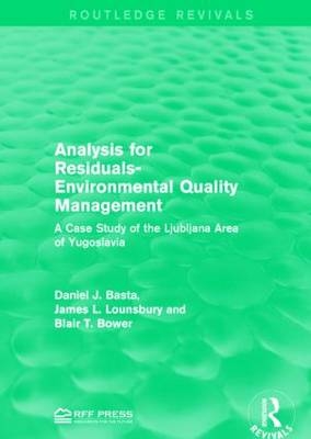 Analysis for Residuals-Environmental Quality Management -  Daniel J. Basta,  Blair T. Bower,  James L. Lounsbury