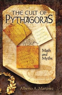 Cult of Pythagoras, The - Alberto Martinez