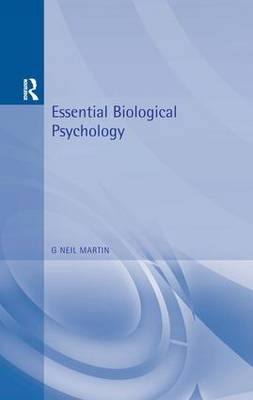 Essential Biological Psychology -  G Neil Martin