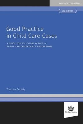 Good Practice in Child Care Cases -  The Law Society