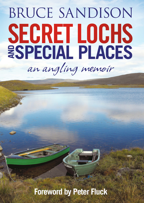 Secret Lochs and Special Places -  Peter Fluck,  Alex Gordon,  Bruce Sandison