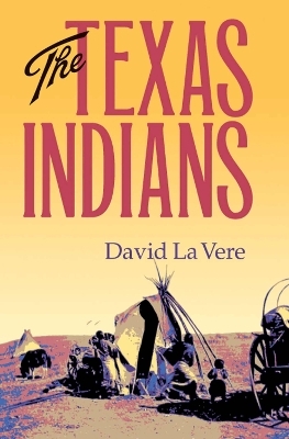 The Texas Indians Volume 95 - David La Vere