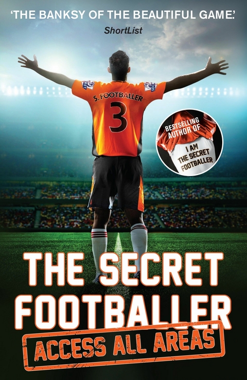 Secret Footballer: Access All Areas -  ANON