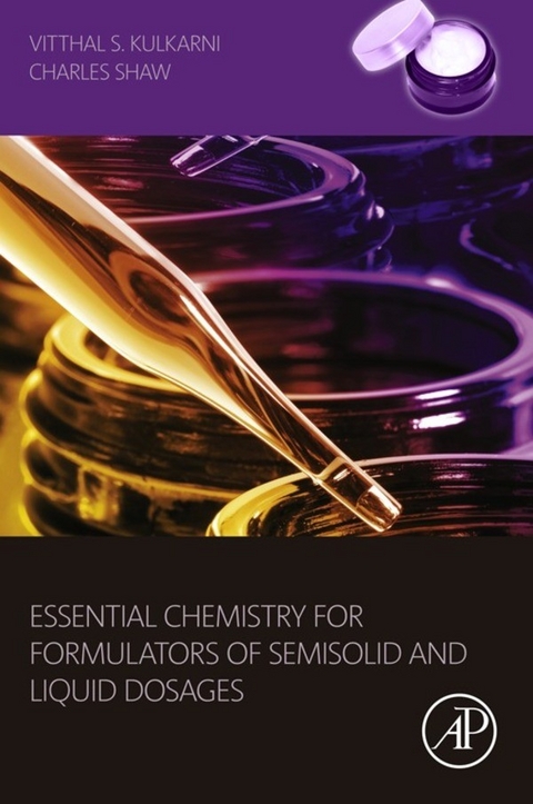 Essential Chemistry for Formulators of Semisolid and Liquid Dosages -  Vitthal S. Kulkarni,  Charles Shaw