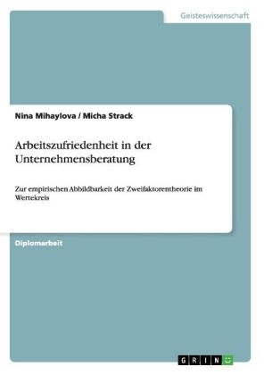 Arbeitszufriedenheit in der Unternehmensberatung - Micha Strack, Nina Mihaylova