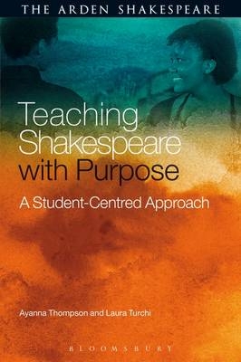Teaching Shakespeare with Purpose -  Professor Ayanna Thompson,  Laura Turchi